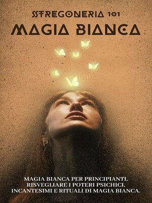 cover image of Stregoneria 101--Magia bianca. Iniziazione ai misteri della magia bianca